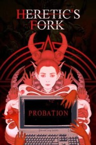 Heretic’s Fork: Probation