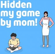 Hidden my game by mom
