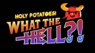 Holy Potatoes! What the Hell?!