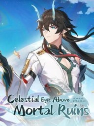 Honkai: Star Rail - Celestial Eyes Above Mortal Ruins