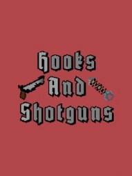 Hooks & Shotguns