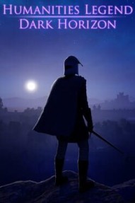 Humanities Legend: Dark Horizon