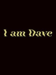 I am Dave
