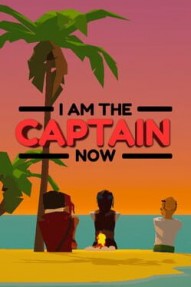 I Am the Captain Now