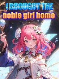 I Brought the Noble Girl Home
