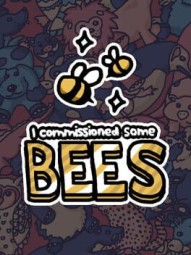 I Commissioned Some Bees