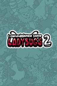 I Commissioned Some Ladybugs 2