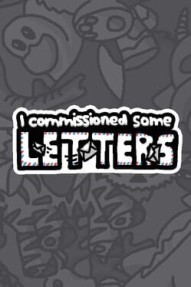I Commissioned Some Letters