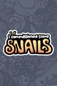 I Commissioned Some Snails
