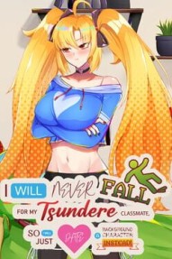 I Will Never Fall for My Tsundere Classmate, so I Will Just Date a Background Character Instead!