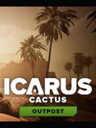 Icarus: Cactus Outpost