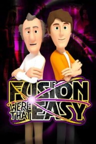 If Fusion Were That Easy