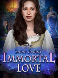 Immortal Love: Stone Beauty - Collector's Edition