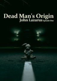John Lazarus - Episode 1: Dead Man's Origin