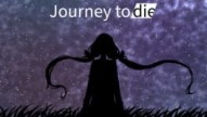 Journey to die