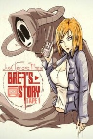 Just Ignore Them: Brea's Story Tape 1
