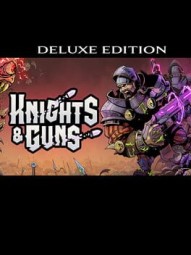 Knights & Guns: Deluxe Edition