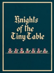 Knights Of The Tiny Table