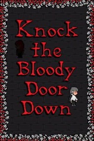 Knock the Bloody Door Down