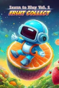 Learn to Play Vol. 1: Fruit Collect