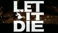 Let It Die
