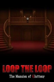 Loop the Loop: The Mansion of Gluttony