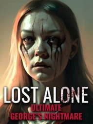 Lost Alone Ultimate: George's Nightmare