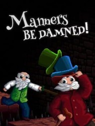 Manners Be Damned!