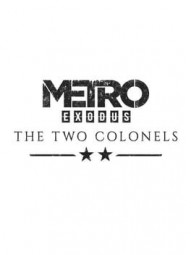 Metro Exodus: The Two Colonels