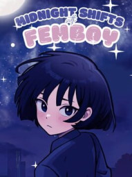 Midnight Shifts with Femboy