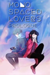 Monospaced Lovers: Prologue