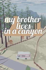 My brother lives in a canyon