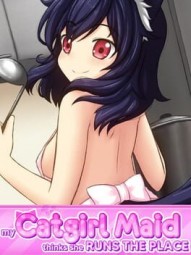 My Catgirl Maid Thinks She Runs the Place
