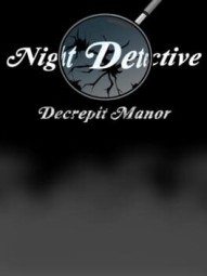 Night Detective: Decrepit Manor