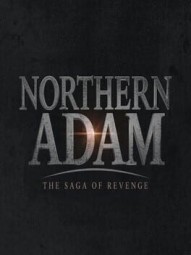 Northern Adam: The Saga of Revenge