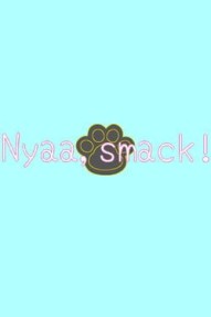 Nyaa, Smack!