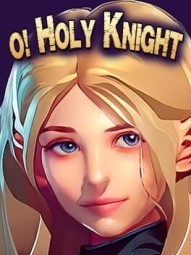 O! Holy Knight
