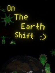 On The Earth Shift :)
