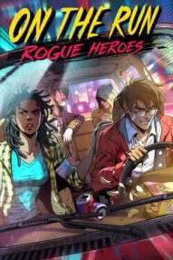 On the Run: Rogue Heroes