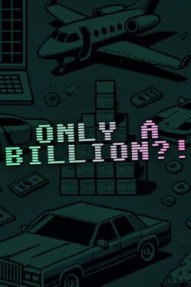 Only a Billion?!