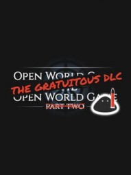 Open World Game: the Open World Game — The Gratuitous DLC