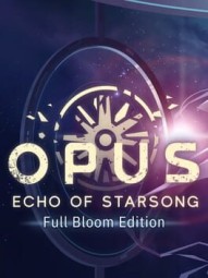 Opus: Echo of Starsong - Full Bloom Edition