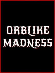 Orblike Madness
