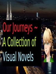 Our Journeys: A Collection of Visual Novels