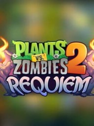 Plants vs. Zombies 2: Requiem