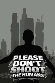 Please Don't Shoot the Humans