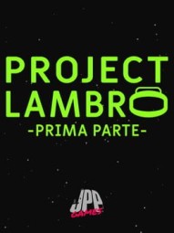 Project Lambro: Part One