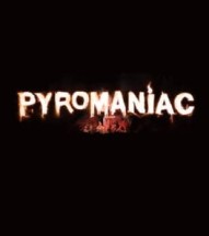 Pyromaniac