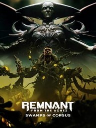 Remnant: From the Ashes - Swamp of Corsus