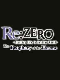 Re:ZERO -Starting Life in Another World- The Prophecy of the Throne